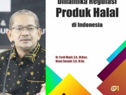 Farid Wajdi Terbitkan Buku Dinamika Regulasi Produk Halal di Indonesia