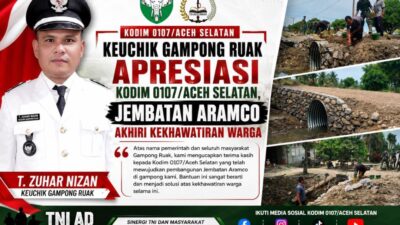 Keuchik Gampong Ruak Apresiasi Kodim 0107/Aceh Selatan, Jembatan Aramco Akhiri Kekhawatiran Warga